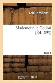 Mademoiselle Colibri. Tome 1 by Achille M?landri (French) Paperback Book