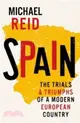 Spain：The Trials and Triumphs of a Modern European Country