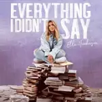 ELLA HENDERSON / EVERYTHING I DIDN’T SAY