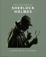 The Little Book of Sherlock Holmes: Elementary Wit & Wisdom (The Little Books o