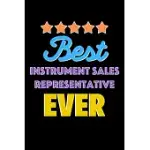 BEST INSTRUMENT SALES REPRESENTATIVE EVERS NOTEBOOK - INSTRUMENT SALES REPRESENTATIVE FUNNY GIFT: LINED NOTEBOOK / JOURNAL GIFT, 120 PAGES, 6X9, SOFT