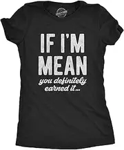 [Crazy Dog T-shirts] Womens If Im Mean You Definitely Earned It T shirt Funny Sarcastic Rude Novelty