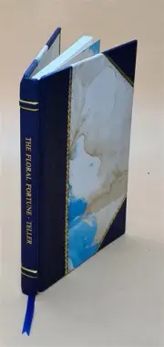 The floral fortune-teller; a game for the season of flowers 1855 [Leather Bound]