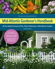 Mid-Atlantic Gardener's Handbook, 2nd Edition: All You Need to Know to P .. NEW