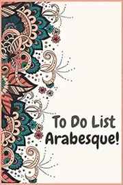 To Do List Arabesque: Lined Notebook / Journal Gift, 100 Pages, 6x9, Soft Cover, Matte Finish
