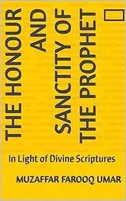 The Honour and Sanctity of the Prophet ﷺ: In Light of Divine Scriptures