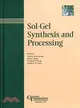 SOL-GEL SYNTHESIS AND PROCESSING - CERAMIC TRANSACTIONS VOLUME 95