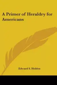 在飛比找博客來優惠-A Primer of Heraldry for Ameri