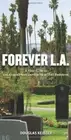 FOREVER L.A.: A FIELD GUIDE TO LOS ANGELES AREA CEMETERIES By Douglas Keister