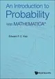 INTRODUCTION TO PROBABILITY, AN: WITH MATHEMATICA Kao 2022 World Scientific
