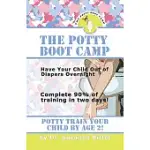 THE POTTY BOOT CAMP: BASIC TRAINING FOR TODDLERS