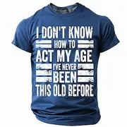 Men's Act My Age Funny Slang T Shirt Short Sleeve T shirt 3D Print Crew Neck Round Neck Shirt Fashion Daily Basic Street Casual Daily Black Red Blue Summer Spr