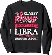 [Generic] Funny Libra Tshirt - Birthday - Zodiac Sign - Classy Sassy Sweatshirt ds003