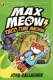 Max Meow Book 4: Taco Time Machine by John Gallagher Paperback Book