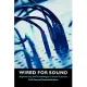 Wired For Sound: Engineering And Technologies In Sonic Cultures