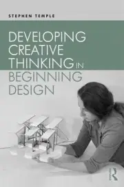 Developing Creative Thinking in Beginning Design by Stephen Temple (English) Pap