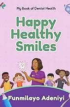 HAPPY HEALTHY SMILES: My Book of Oral Health