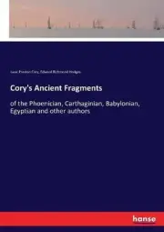 Cory's Ancient Fragments: of the Phoenician, Carthaginian, Babylonian, Egyptian