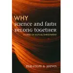 WHY SCIENCE AND FAITH BELONG TOGETHER
