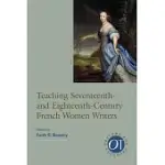 TEACHING SEVENTEENTH- AND EIGHTEENTH-CENTURY FRENCH WOMEN WRITERS