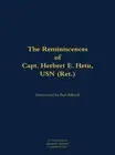 The Reminiscences of Capt. Herbert E. Hetu, USN (Ret.): 1929-2003 by Herbert E.