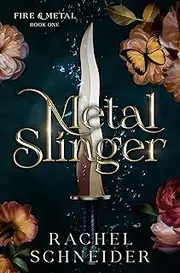 Metal Slinger: The must read romantasy BookTok sensation everyone is talking about!