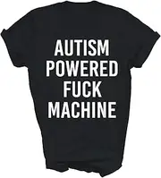 [Generic] Autism Powered Fuck Machine Funny Quote Gift Unisex Shirt Women Men