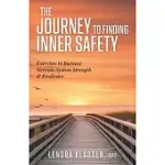 THE JOURNEY TO FINDING INNER SAFETY: EXERCISES TO INCREASE NERVOUS SYSTEM STRENGTH AND RESILIENCE