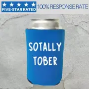 Sotally Tober Can Cooler - Hilarious Gag Gift - Funny Can Cooler Drinking Gift