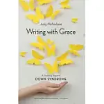 WRITING WITH GRACE: A JOURNEY BEYOND DOWN SYNDROME