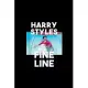 Harry-Styles-Fine Line Funny Gift: Blank Lined Notebook Journal for Work, School, Office - 6x9 110 page