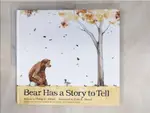 BEAR HAS A STORY TO TELL_STEAD, PHILIP C./ STEAD, ERIN E. (ILT)【T1／少年童書_JHZ】書寶二手書