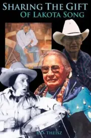 Sharing the Gift of Lakota Song (Book and Audio CD) [paperback] Theisz, R. D. [D