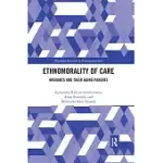 ETHNOMORALITY OF CARE: MIGRANTS AND THEIR AGING PARENTS