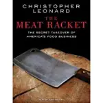 THE MEAT RACKET: THE SECRET TAKEOVER OF AMERICA’S FOOD BUSINESS