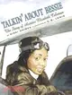 Talkin' About Bessie : the Story of Aviator Elizabeth Coleman ─ The Story of Aviator Elizabeth Coleman