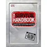 THE SURVIVAL HANDBOOK: ESSENTIAL SKILLS FOR OUTDOOR ADVENTURE