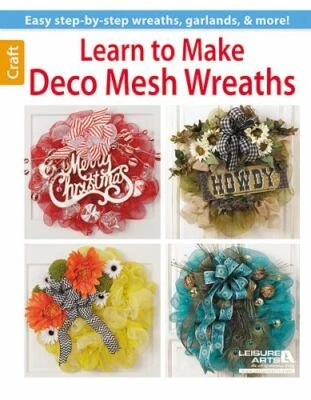 Learn to Make Deco Mesh Wreaths, Paperback by Leisure Arts, Inc. (COR), Brand...