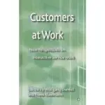 CUSTOMERS AT WORK: NEW PERSPECTIVES ON INTERACTIVE SERVICE WORK