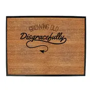 Growing Old Digracefully Age - Funny Novelty Doormat Man Cave Floor mat