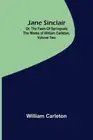 Jane Sinclair; Or, The Fawn Of Springvale; The Works of William Carleton, Volume