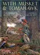 With Musket and Tomahawk ─ The Mohawk Valley Campaign in the Wilderness War of 1777