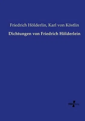 Dichtungen von Friedrich Hlderlein by Friedrich H?lderlin (German) Paperback Boo