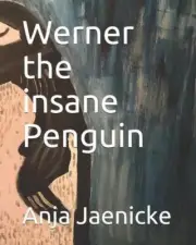 Werner the insane Penguin by Anja Jaenicke (English) Paperback Book