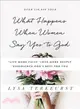 What Happens When Women Say Yes to God ─ Live More Fully Love More Deeply Experience God's Best for You