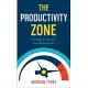 The Productivity Zone: A Simple System for Time Management