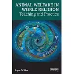 ANIMAL WELFARE IN WORLD RELIGION: TEACHING AND PRACTICE