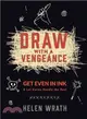Draw With a Vengeance ― Get Even in Ink and Let Karma Handle the Rest