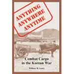 ANYTHING ANYWHERE ANYTIME: COMBAT CARGO IN THE KOREAN WAR