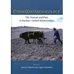 ETHNOZOOARCHAEOLOGY: THE PRESENT AND PAST OF HUMAN-ANIMAL RELATIONSHIPS